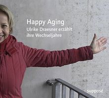 Happy Aging: Ulrike Draesner erzählt ihre Wechseljahre