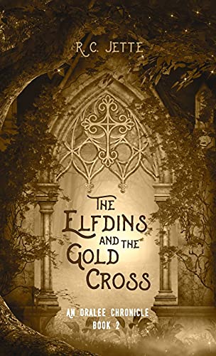 The Elfdins and the Gold Cross: An Oralee Chronicle: Book 2