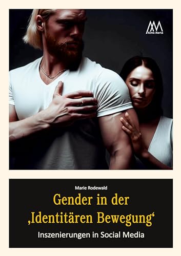 Gender in der 'Identitären Bewegung': Inszenierungen in Social Media (Aspekte)