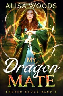 My Dragon Mate (Broken Souls, Band 3)