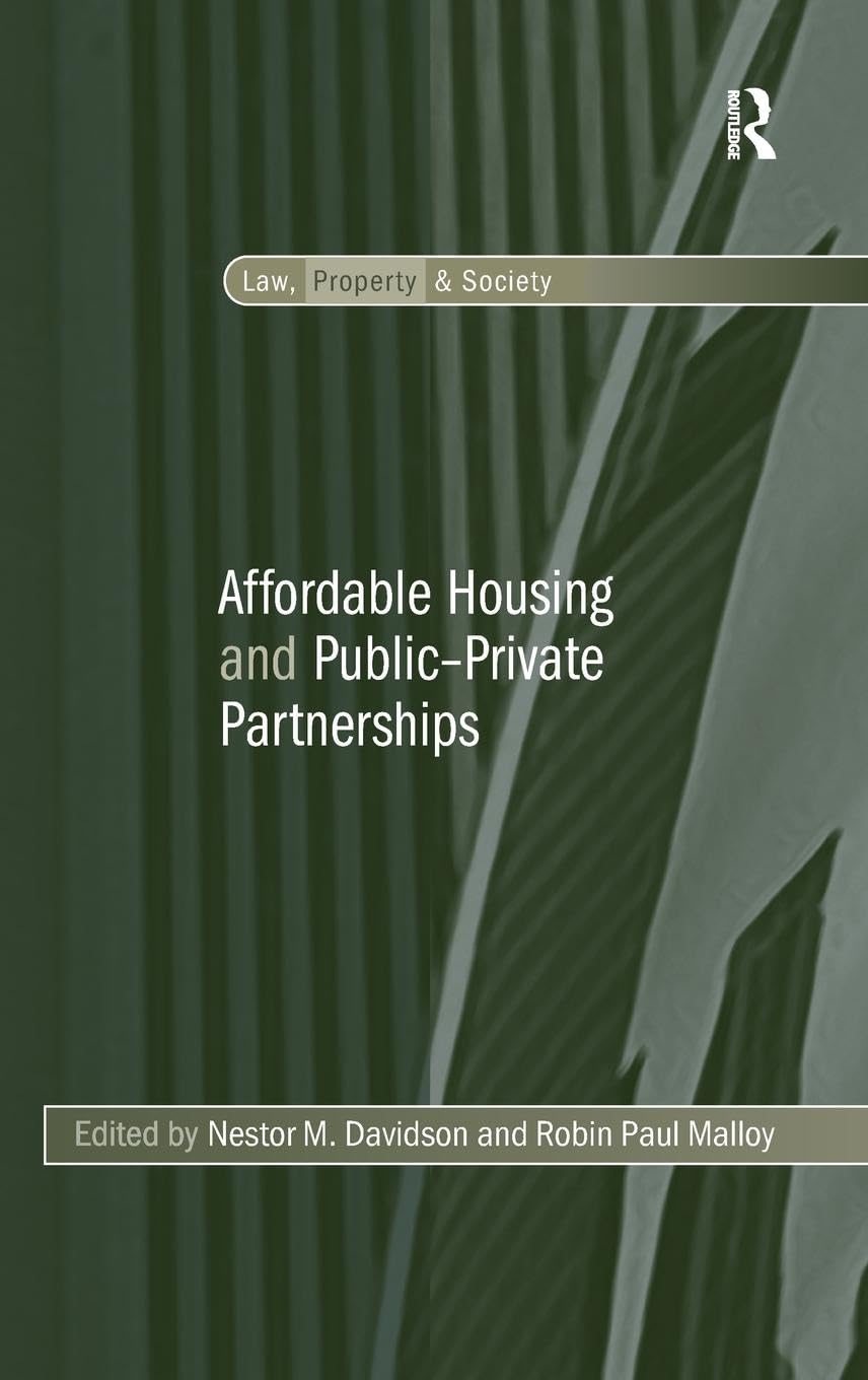 Affordable Housing and Public-Private Partnerships (Law, Property and Society)
