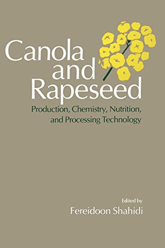 Canola and Rapeseed: Production, Chemistry, Nutrition and Processing Technology