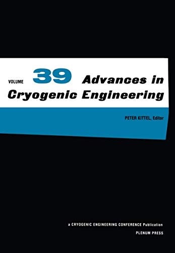 Advances in Cryogenic Engineering: In 2 volumes (Advances in Cryogenic Engineering, 39, Band 39)