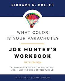 What Color Is Your Parachute? Job-Hunter's Workbook, Fifth Edition: A Companion to the Best-selling Job-Hunting Book in the World