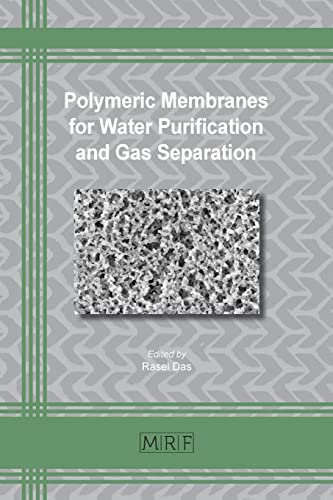 Polymeric Membranes for Water Purification and Gas Separation (Materials Research Foundations)
