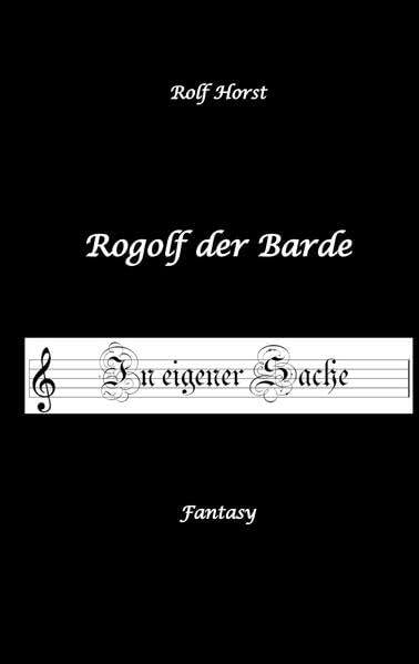 Rogolf der Barde, Live Rollenspiel, Dämonen, Hexen, Schutzamulette, Magier, Polizei, Harz, Höhlen, Brocken, Walpurgisnacht, Rituale, Speere, Armbrust: In eigener Sache