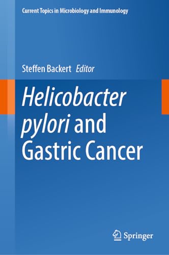 Helicobacter pylori and Gastric Cancer (Current Topics in Microbiology and Immunology, 444, Band 444)