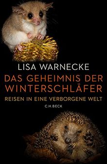 Das Geheimnis der Winterschläfer: Reisen in eine verborgene Welt