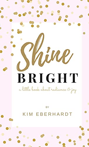 SHINE BRIGHT