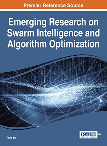 Emerging Research on Swarm Intelligence and Algorithm Optimization (Advances in Computational Intelligence and Robotics Book Series)