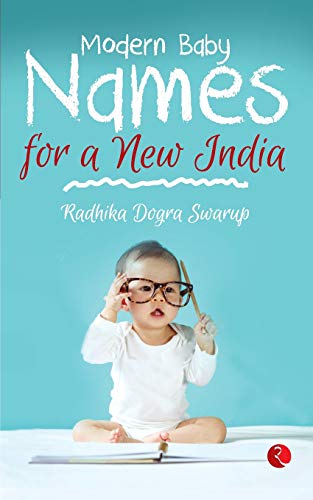 Swarup, Radhika Dogra Modern Baby Names