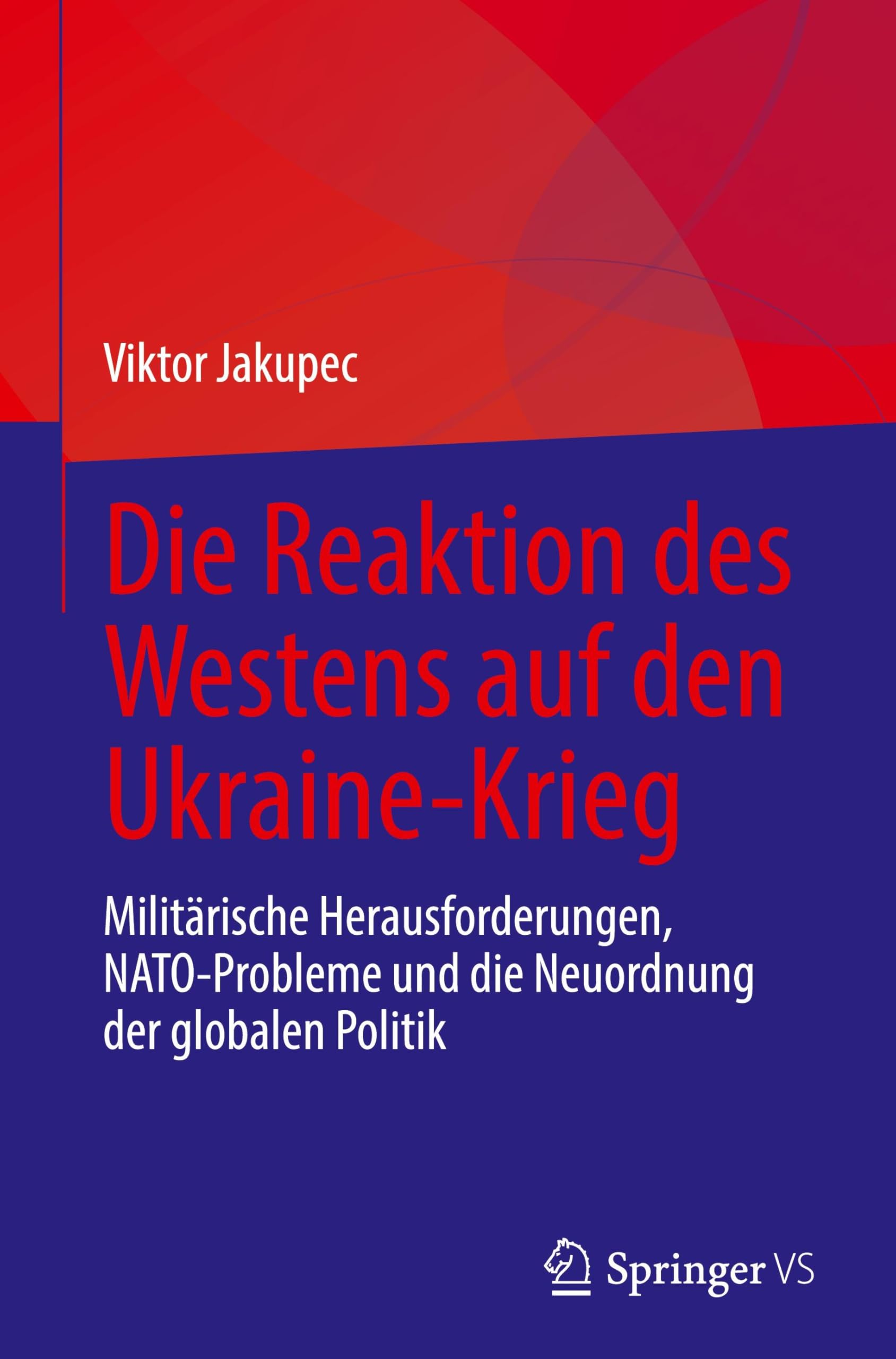 Die Reaktion des Westens auf den Ukraine-Krieg: Militärische Herausforderungen, NATO-Probleme und die Neuordnung der globalen Politik