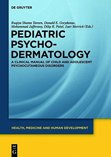Pediatric Psychodermatology: A Clinical Manual of Child and Adolescent Psychocutaneous Disorders (Health, Medicine and Human Development)