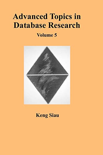 Advanced Topics in Database Research: Volume 5 (Advances in Database Research Series, Band 5)