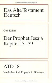 Das Alte Testament Deutsch (ATD), Tlbd.18, Der Prophet Jesaja, Kapitel 13-39 (Das Alte Testament Deutsch. Atd. Kartonierte Ausgabe)