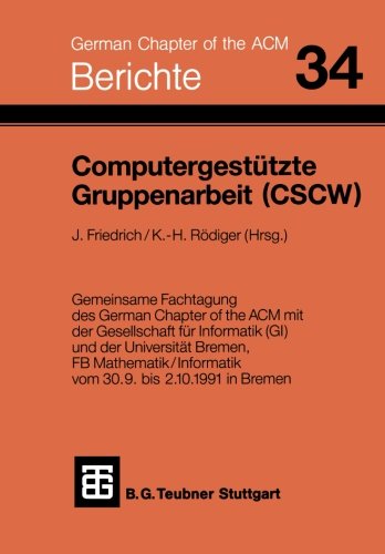 Computergestutzte Gruppenarbeit (CSCW) (Berichte Des German Chapter of the ACM) (German Edition): Bd. 34
