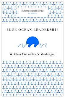 Blue Ocean Leadership (Harvard Business Review Classics)