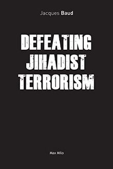 Defeating jihadist terrorism