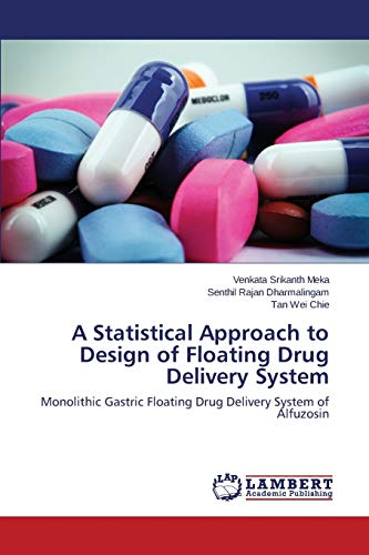 A Statistical Approach to Design of Floating Drug Delivery System: Monolithic Gastric Floating Drug Delivery System of Alfuzosin