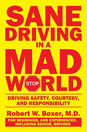 Sane Driving in a Mad World: Driving Safety, Courtesy, and Responsibility