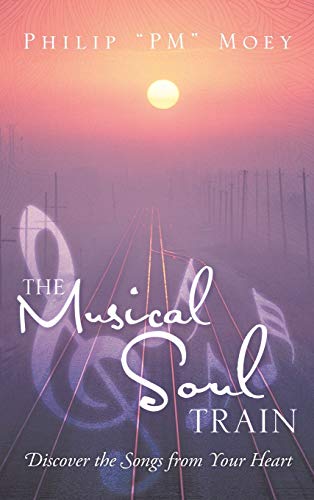 The Musical Soul Train: Discover the Songs from Your Heart