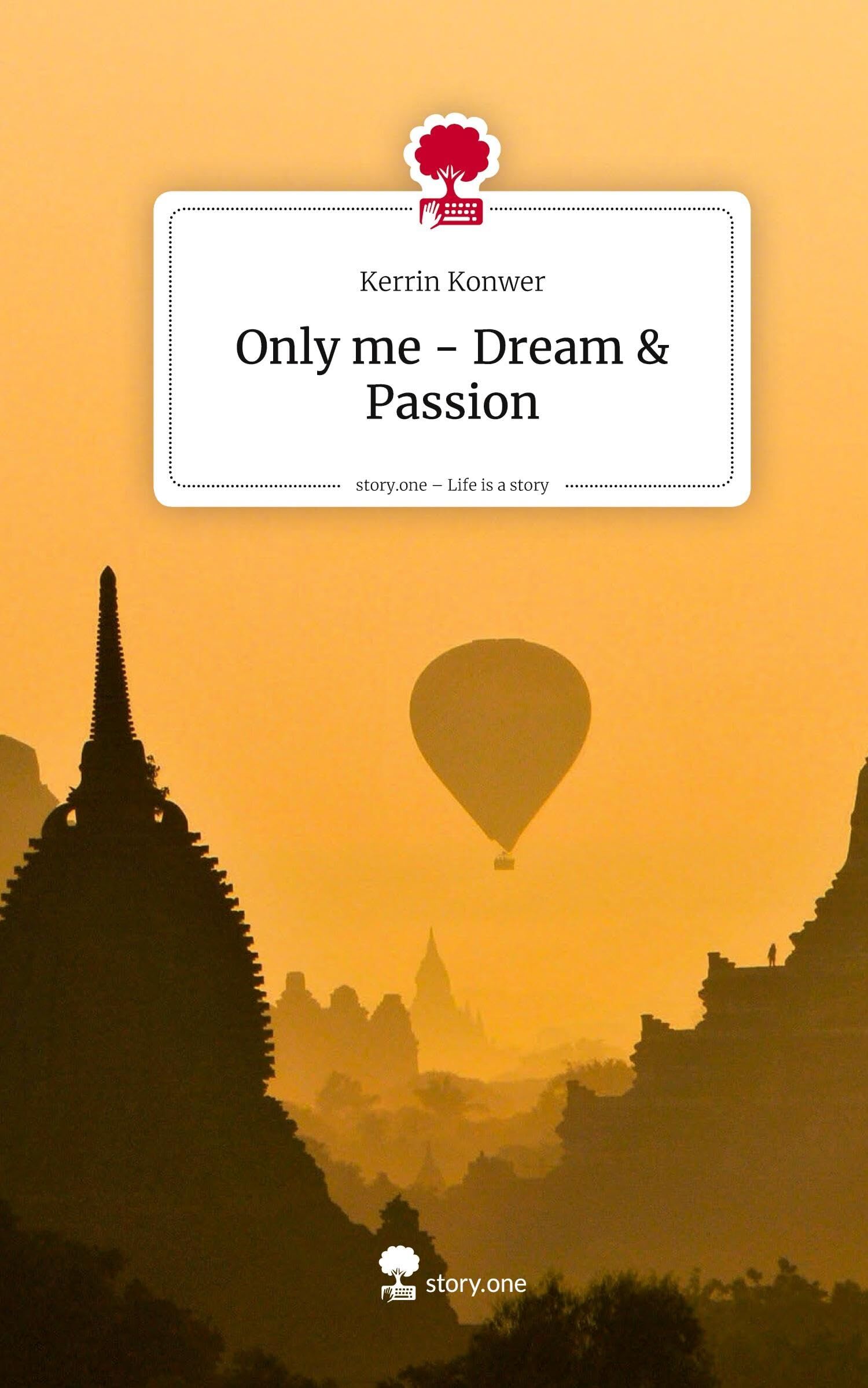 Only me - Dream & Passion. Life is a Story - story.one