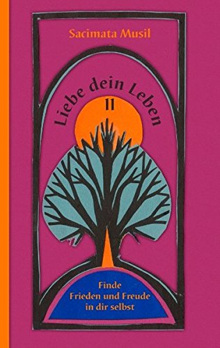 Liebe dein Leben II: Finde Frieden und Freude in dir selbst
