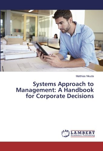 Systems Approach to Management: A Handbook for Corporate Decisions