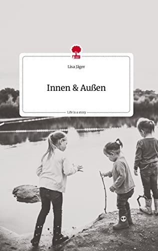 Innen und Außen. Life is a Story - story.one