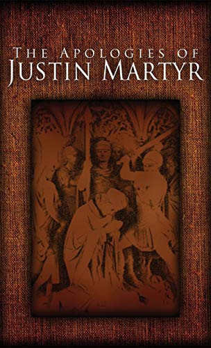 The Apologies Of Justin Martyr