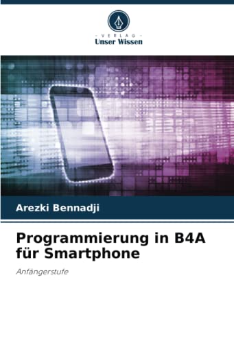 Programmierung in B4A für Smartphone: Anfängerstufe