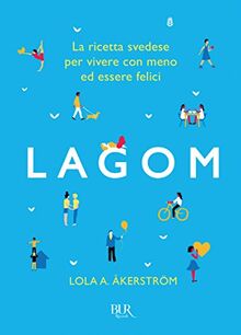 Lagom. La ricetta svedese per vivere con meno ed essere felici