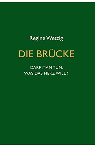 Die Brücke - Darf man tun, was das Herz will?