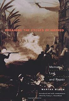 Breaking the Cycles of Hatred: Memory, Law, and Repair