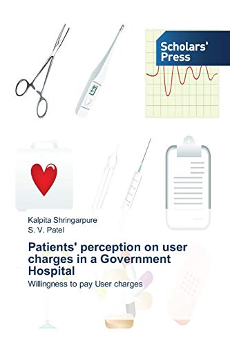Patients' perception on user charges in a Government Hospital: Willingness to pay User charges