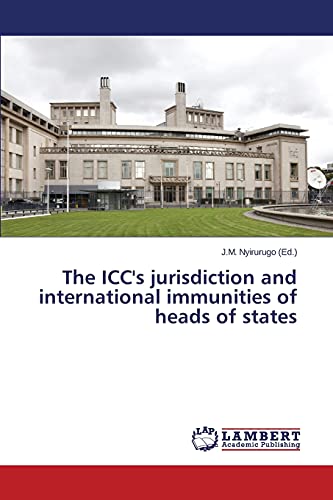 The ICC's jurisdiction and international immunities of heads of states