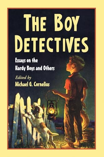 The Boy Detectives: Essays on the Hardy Boys and Others