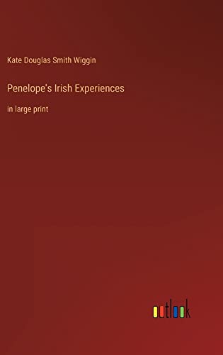 Penelope's Irish Experiences: in large print