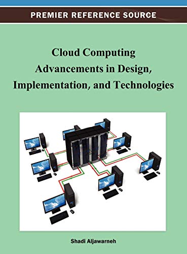 Cloud Computing Advancements in Design, Implementation, and Technologies