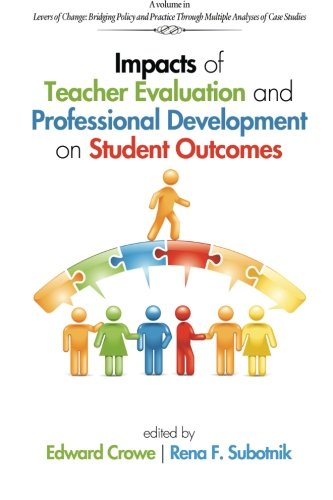 Impacts of Teacher Evaluation and Professional Development on Student Outcomes (Levers of Change: Bridging Policy and Practice Through Multi)
