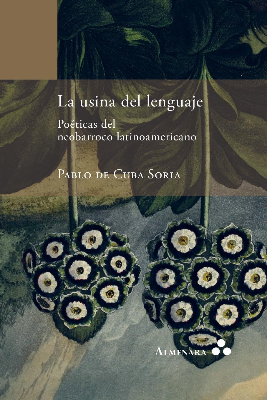 La usina del lenguaje. Poéticas del neobarroco latinoamericano