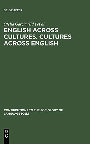 English across Cultures. Cultures across English: A Reader in Cross-cultural Communication (Contributions to the Sociology of Language [CSL], Band 53)