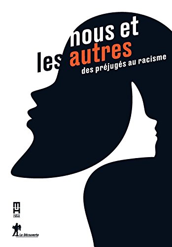 Nous Et Les Autres : Des Préjugés Au Racisme