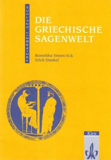 Die griechische Sagenwelt: Für Hauptschulen, Realschulen und Gymnasien. 5 - 7 Klasse