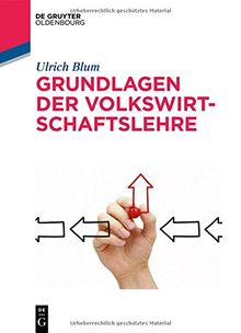 Grundlagen der Volkswirtschaftslehre (De Gruyter Studium)