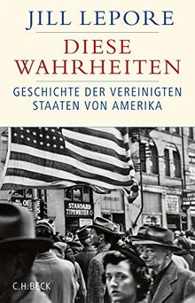 Diese Wahrheiten: Eine Geschichte der Vereinigten Staaten von Amerika