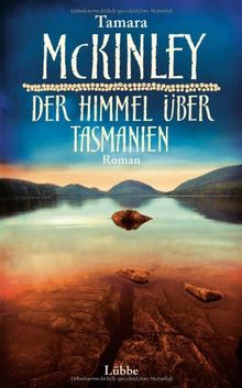 Der Himmel über Tasmanien: Roman