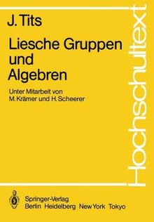 Liesche Gruppen und Algebren (Hochschultext)