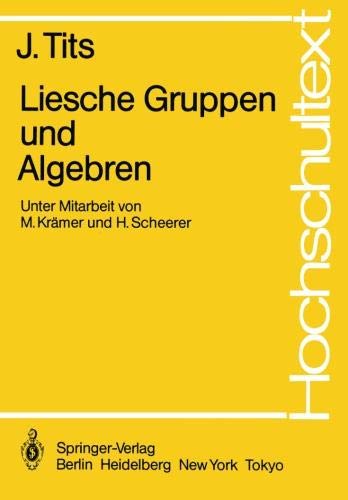 Liesche Gruppen und Algebren (Hochschultext)