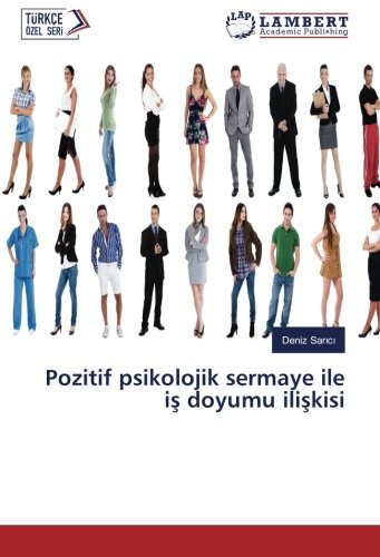 Pozitif psikolojik sermaye ile iş doyumu ilişkisi